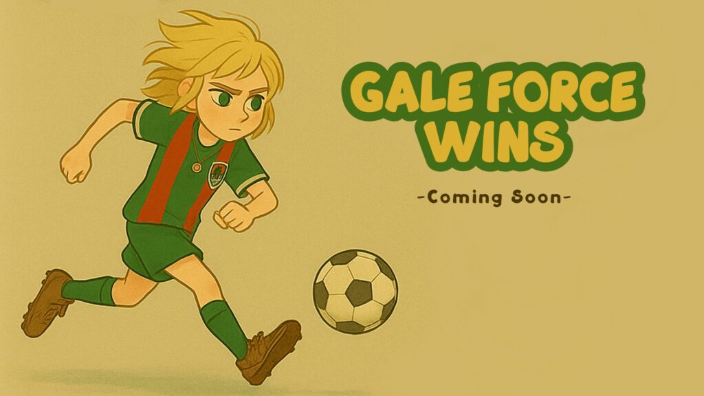 Gale Force Wins | Coming Soon